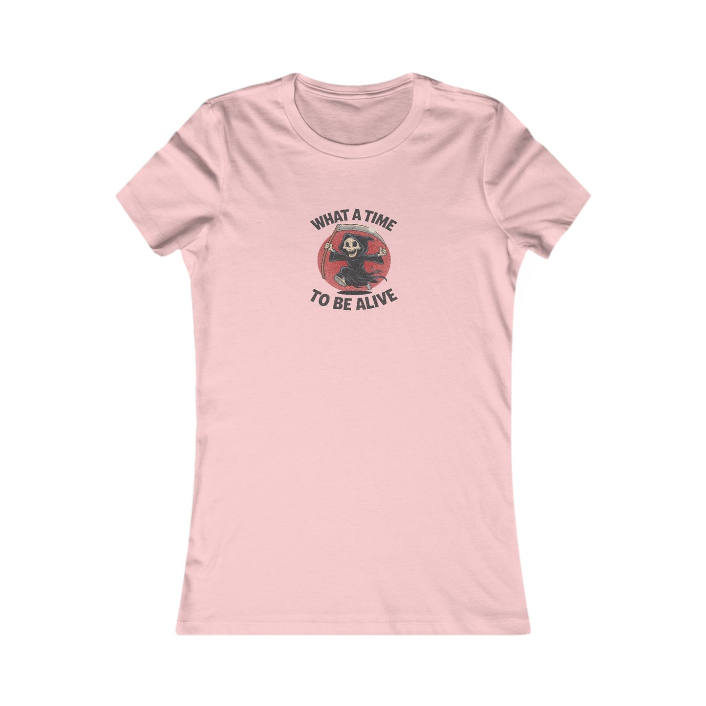What a Time to Be Alive — Not-So-Grim Reaper Women's Tee (Light)