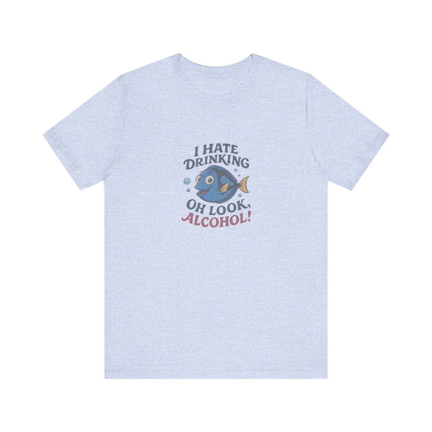 I Hate Drinking (Oh Look, Alcohol!) — Forgetful Fish Retro Tee (Light)