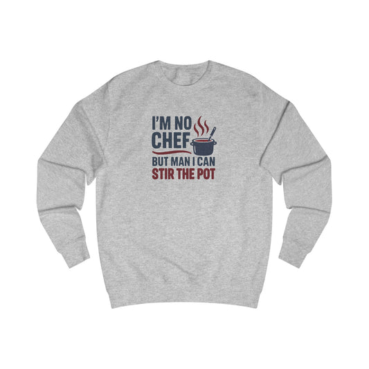 I'm No Chef, But Man I Stir the Pot — Retro Sweatshirt (Light)