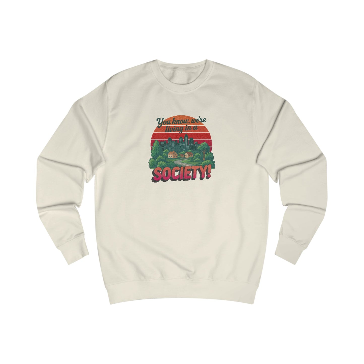 We’re Living in a Society! — Seinfeld Sweatshirt (Light)