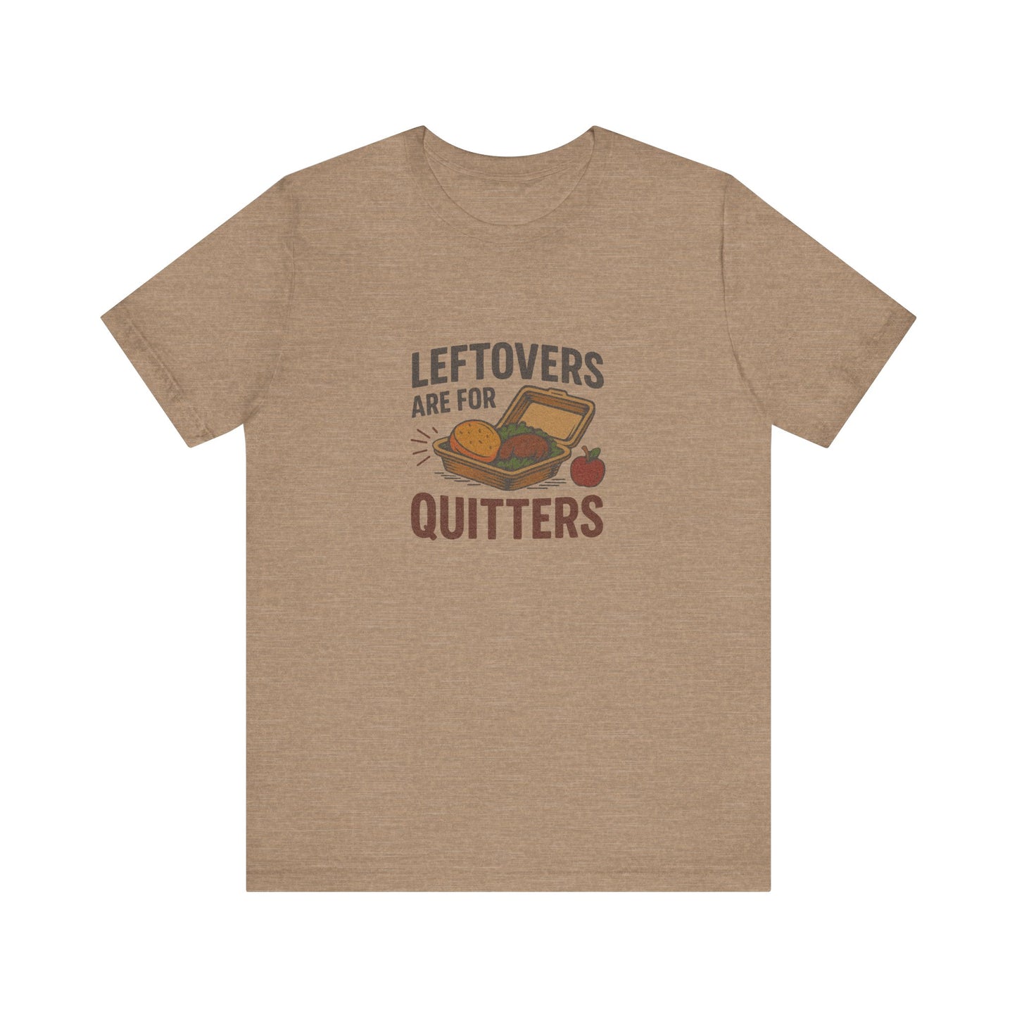 Leftovers Are For Quitters — Foodie Retro Tee (Light)