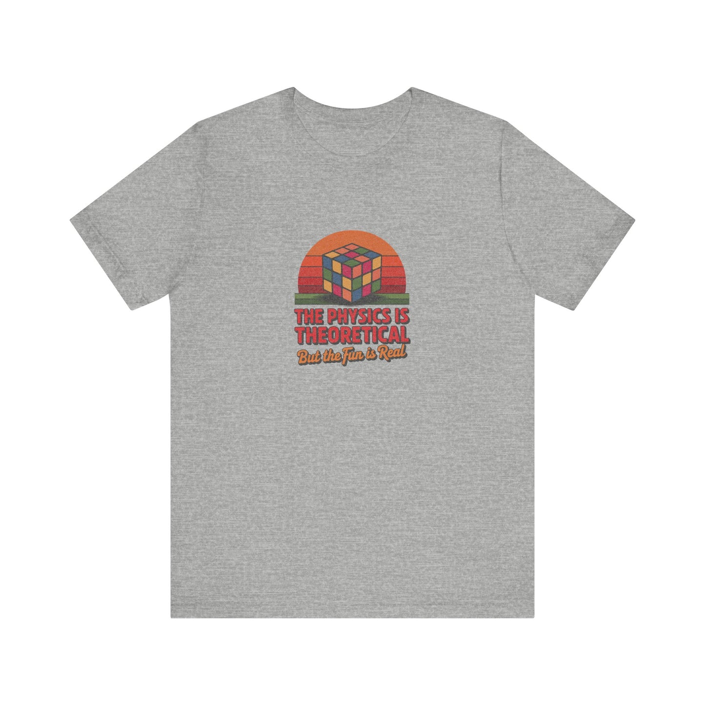 The Physics is Theoretical, But the Fun is Real — Retro Tee (Light)