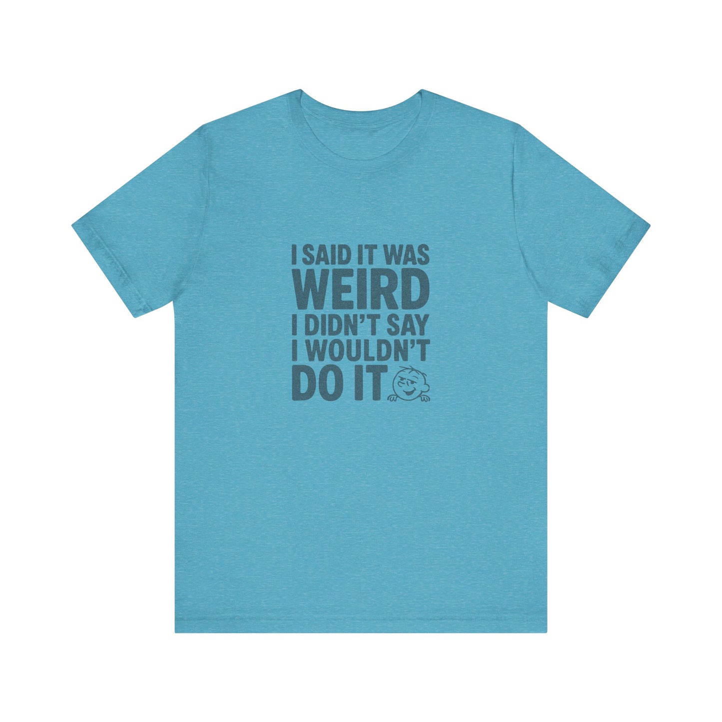 It's Weird, But I'm Interested Anyway — Retro Tee (Light)