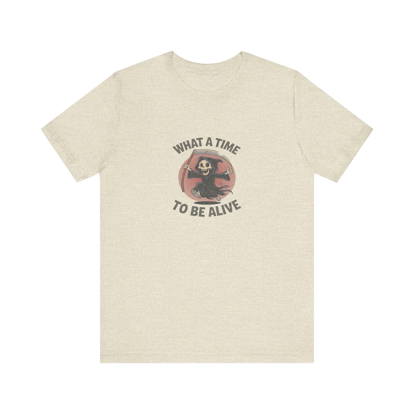 What a Time to Be Alive — Not-So-Grim Reaper Retro Tee (Light)