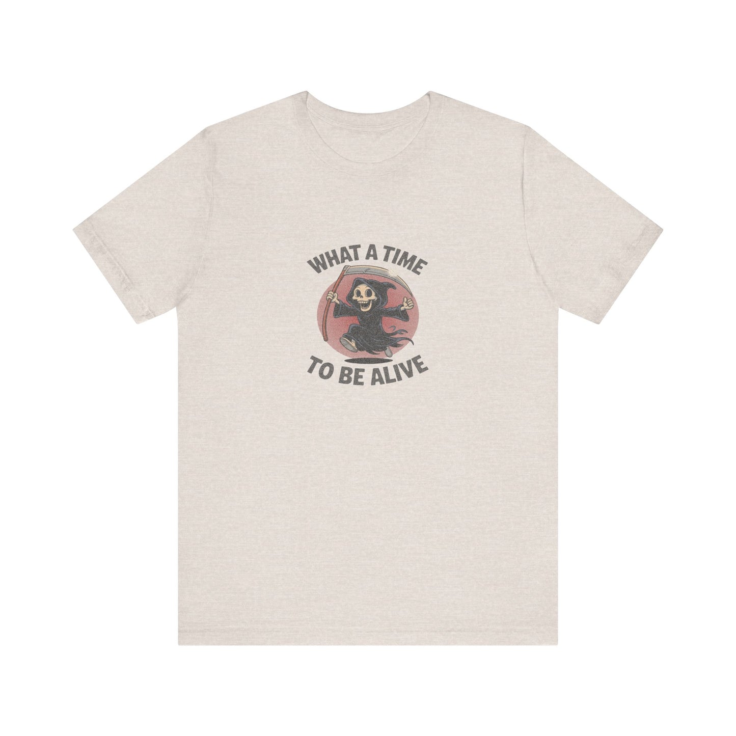 What a Time to Be Alive — Not-So-Grim Reaper Retro Tee (Light)