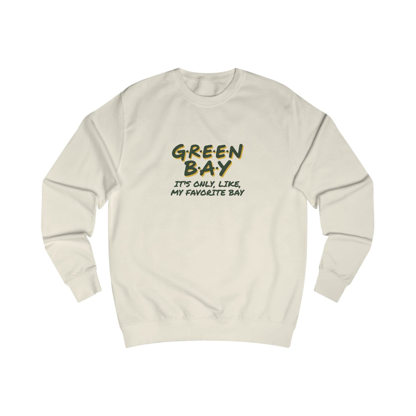 Green Bay (My Favorite Bay) — Phoebe Buffay Football Sweatshirt (Light)