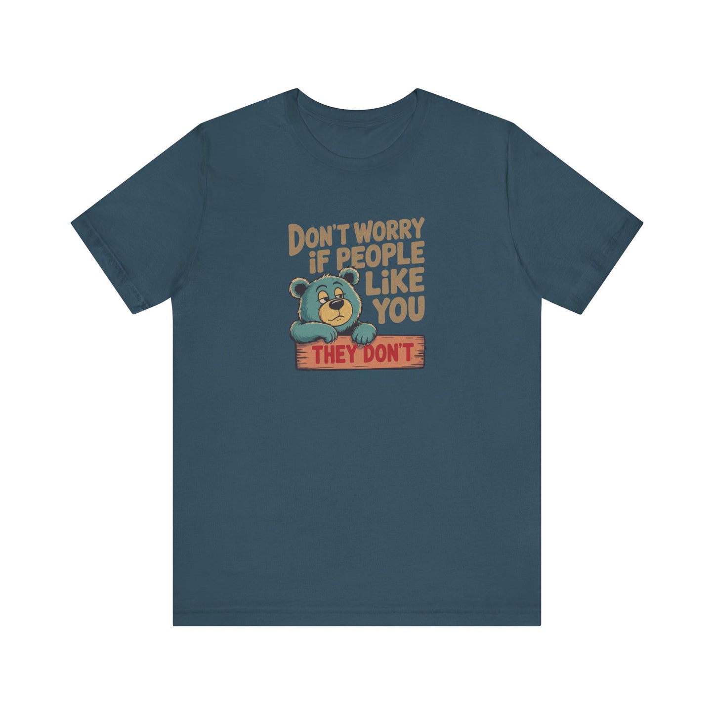 Don't Worry If People Like You (They Don't) — Retro Tee (Dark)