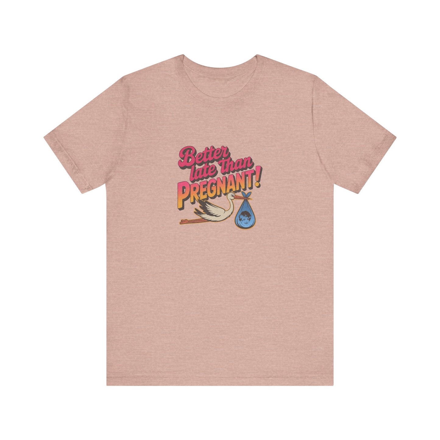 Better Late Than Pregnant! — Blanche Devereaux Retro Tee (Light)