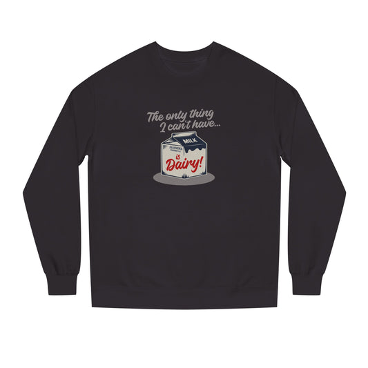 Can’t Have Dairy — Friends Jill Green Retro Sweatshirt (Dark)