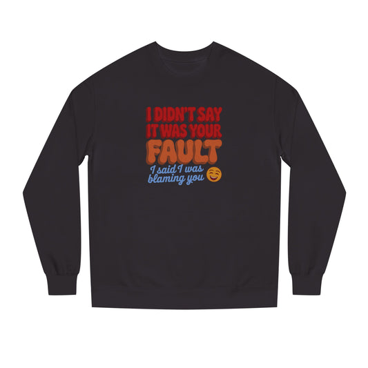 Not Your Fault, But I'm Blaming You — Retro Sweatshirt (Dark)