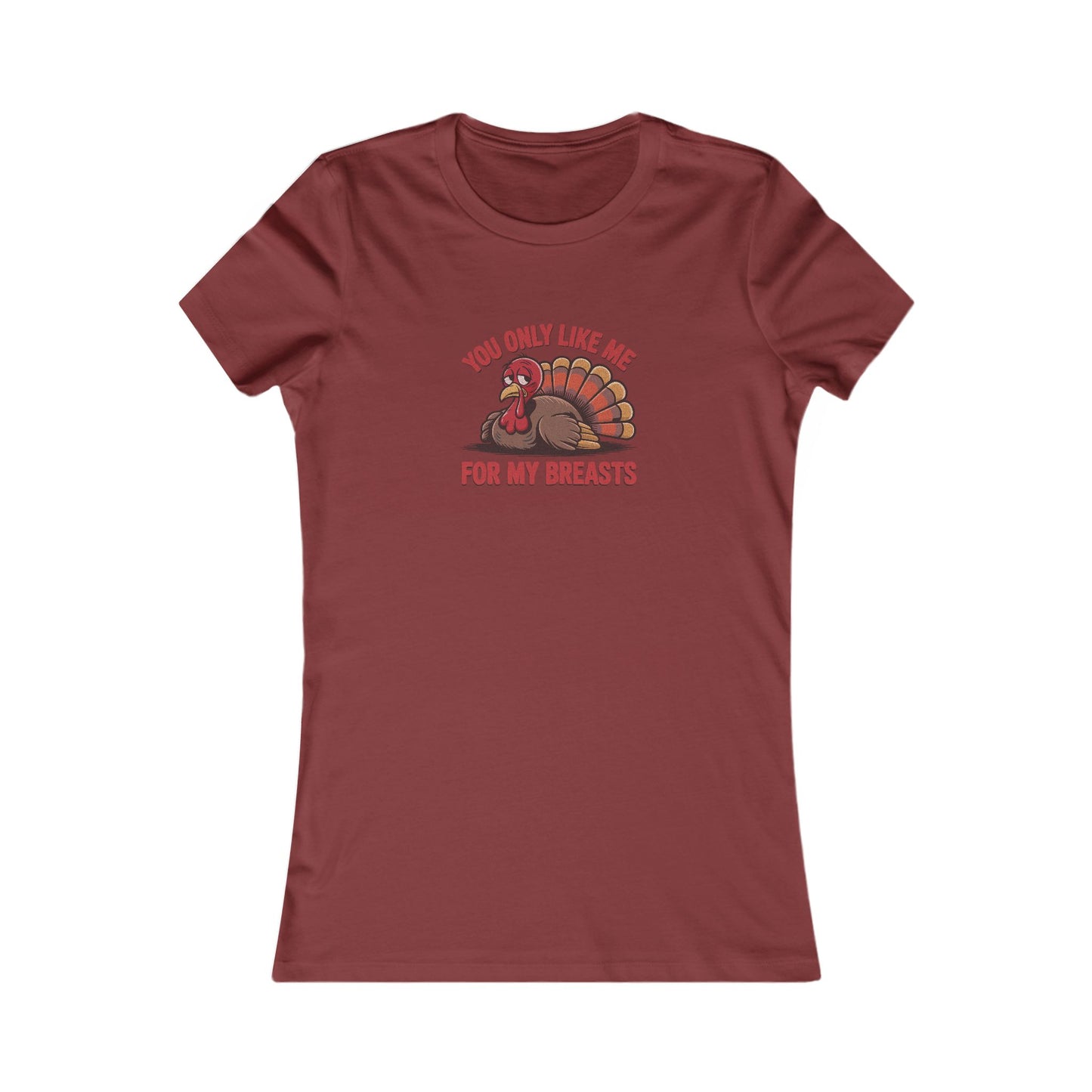 You Only Like Me for My Breasts — Thanksgiving Women's Tee (Dark)