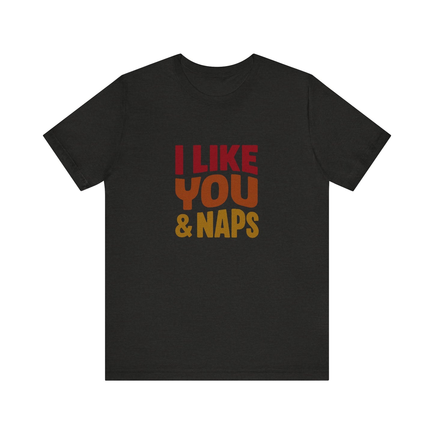 I Like You & Naps (Warm Gradient) — Retro Loungewear Tee (Dark)