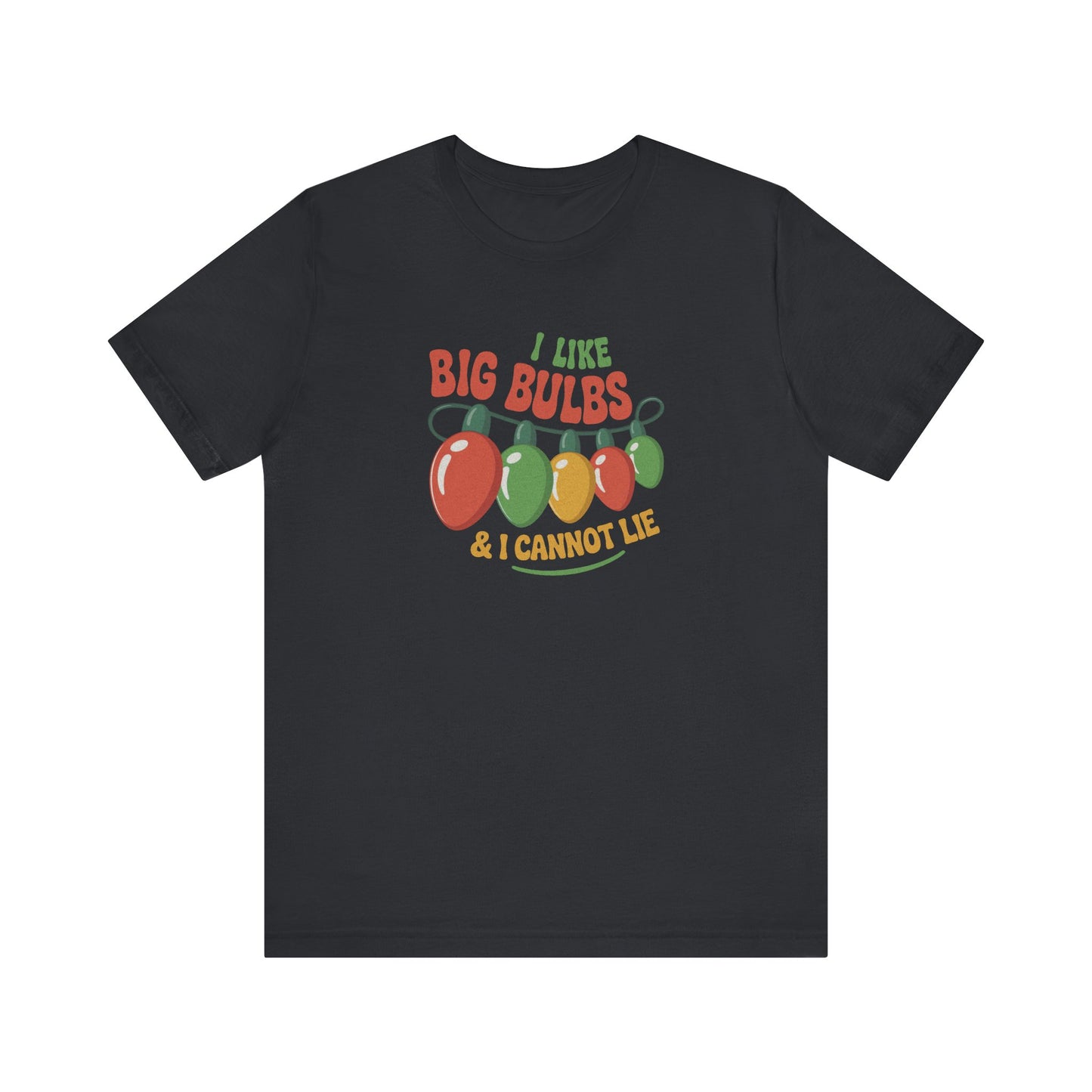I Like Big Bulbs and I Cannot Lie — Christmas Lights Retro Tee (Dark)