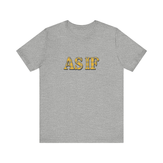 As If — Clueless Cher Horowitz Quote Retro Tee (Light)