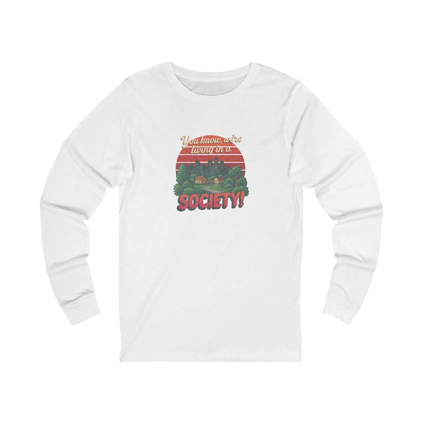 We’re Living in a Society! — Seinfeld Long Sleeve (Light)