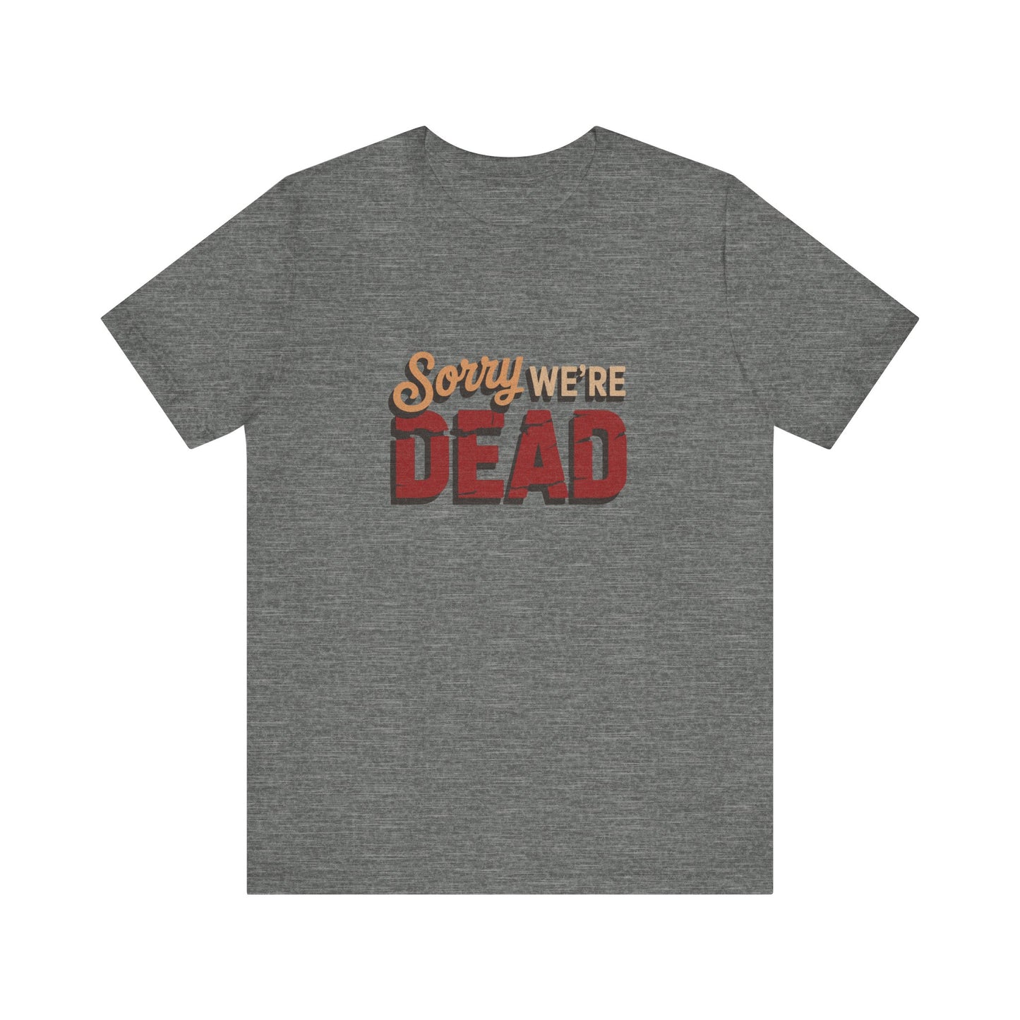 Sorry We’re Dead — Zombie Halloween Sign Retro Tee (Light)