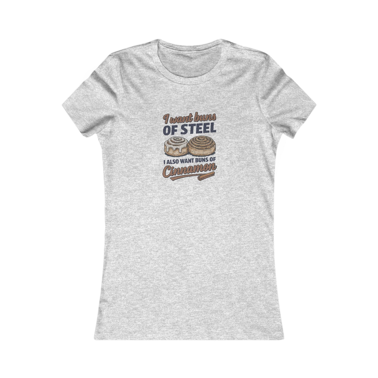 Buns of Steel (and Cinnamon) — Workout Women's Tee (Light)