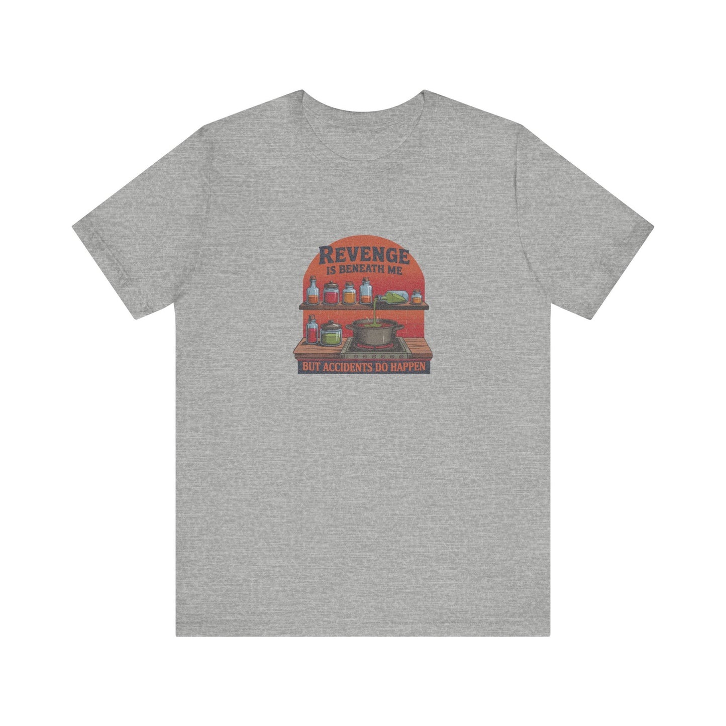 Revenge is Beneath Me (But Accidents Happen) — Retro Tee (Light)