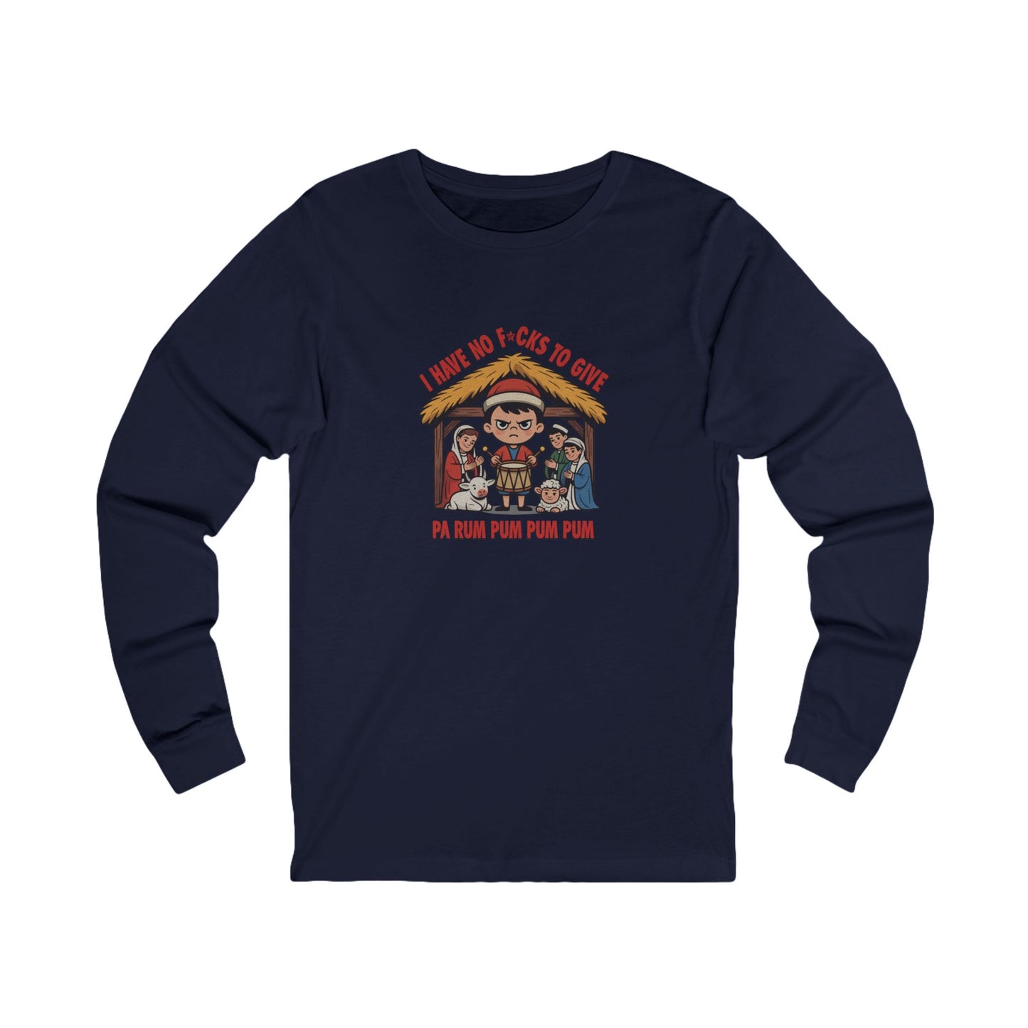 I Have No F*cks to Give — Little Drummer Boy Long Sleeve (Dark)