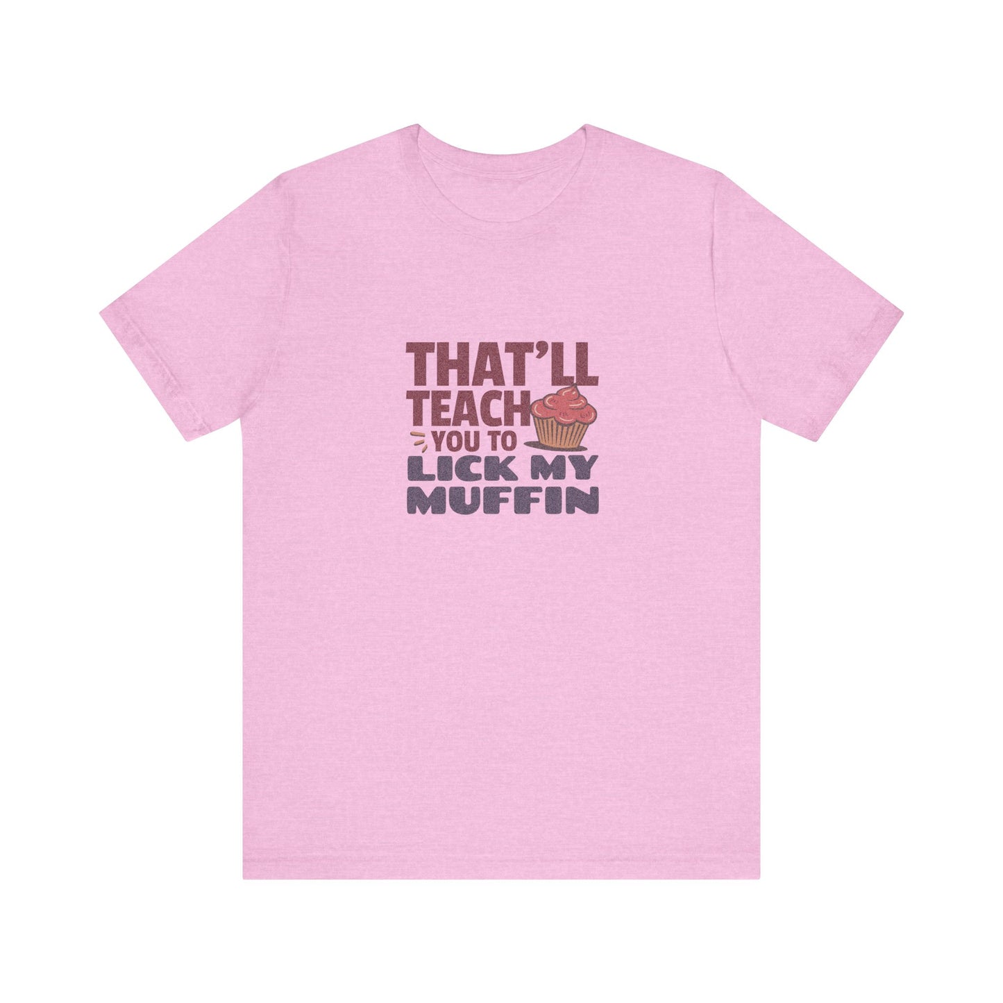 That'll Teach You to Lick My Muffin — Friends Retro Tee (Light)