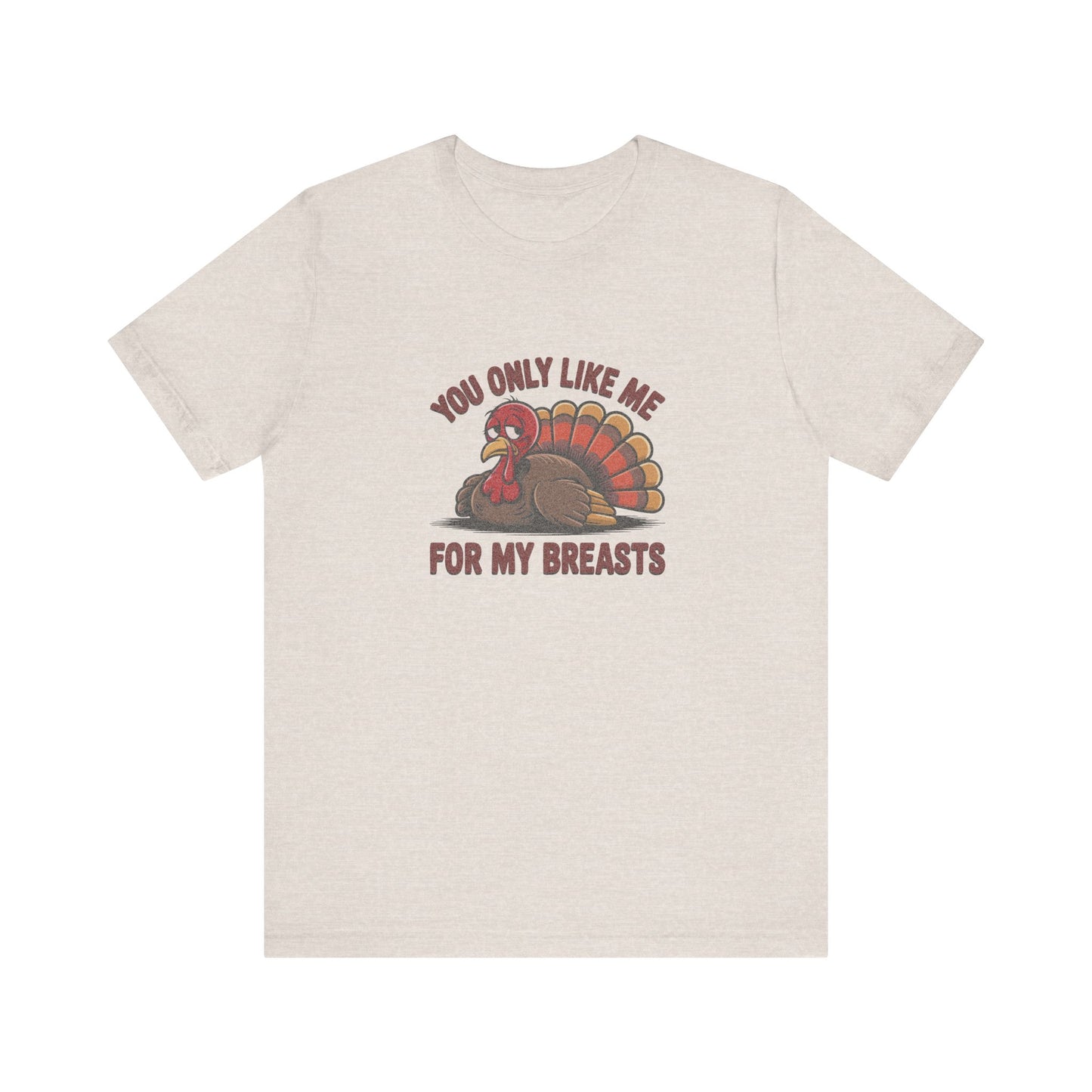 You Only Like Me for My Breasts — Thanksgiving Retro Tee (Light)