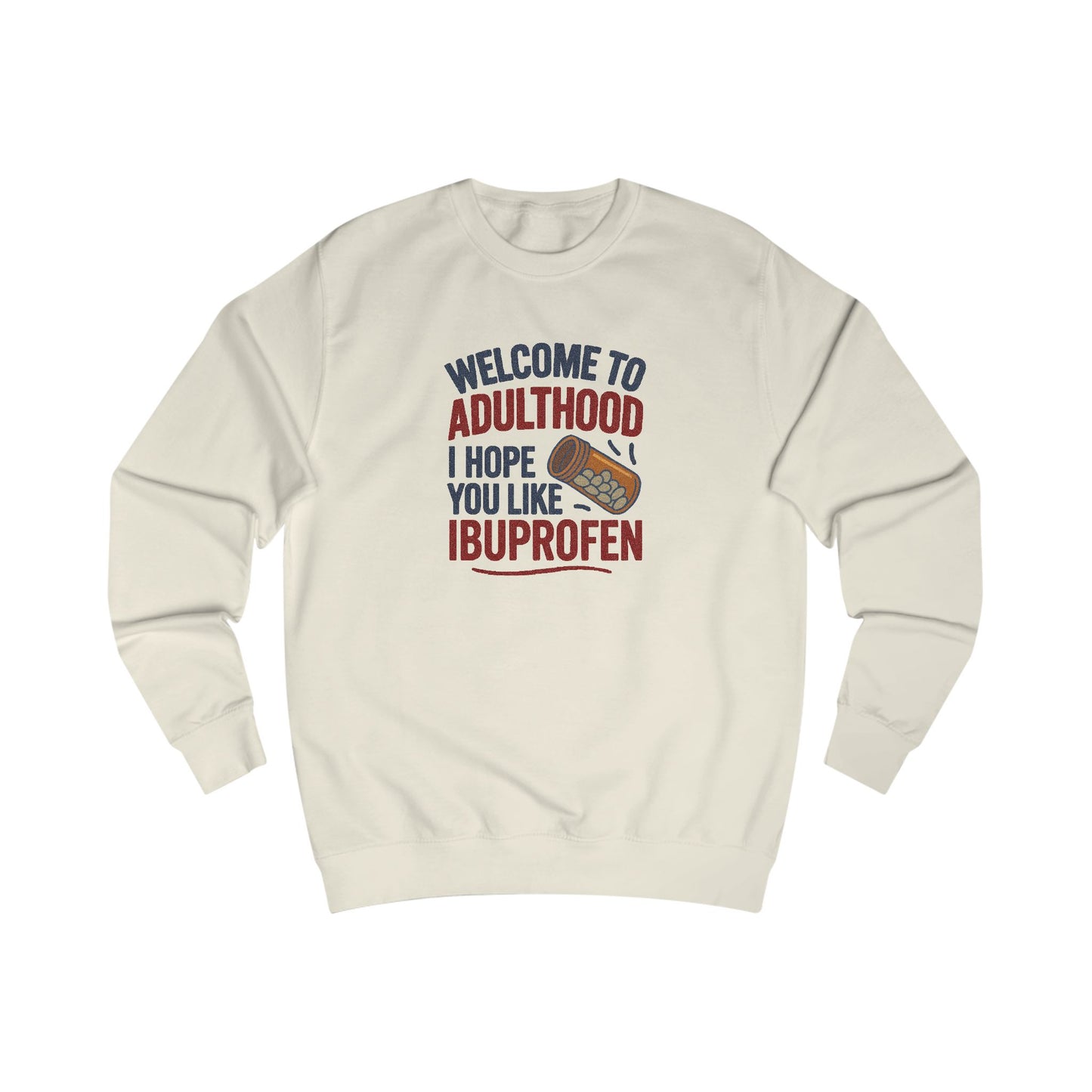 Welcome to Adulthood (Ibuprofen) — Retro Sweatshirt (Light)