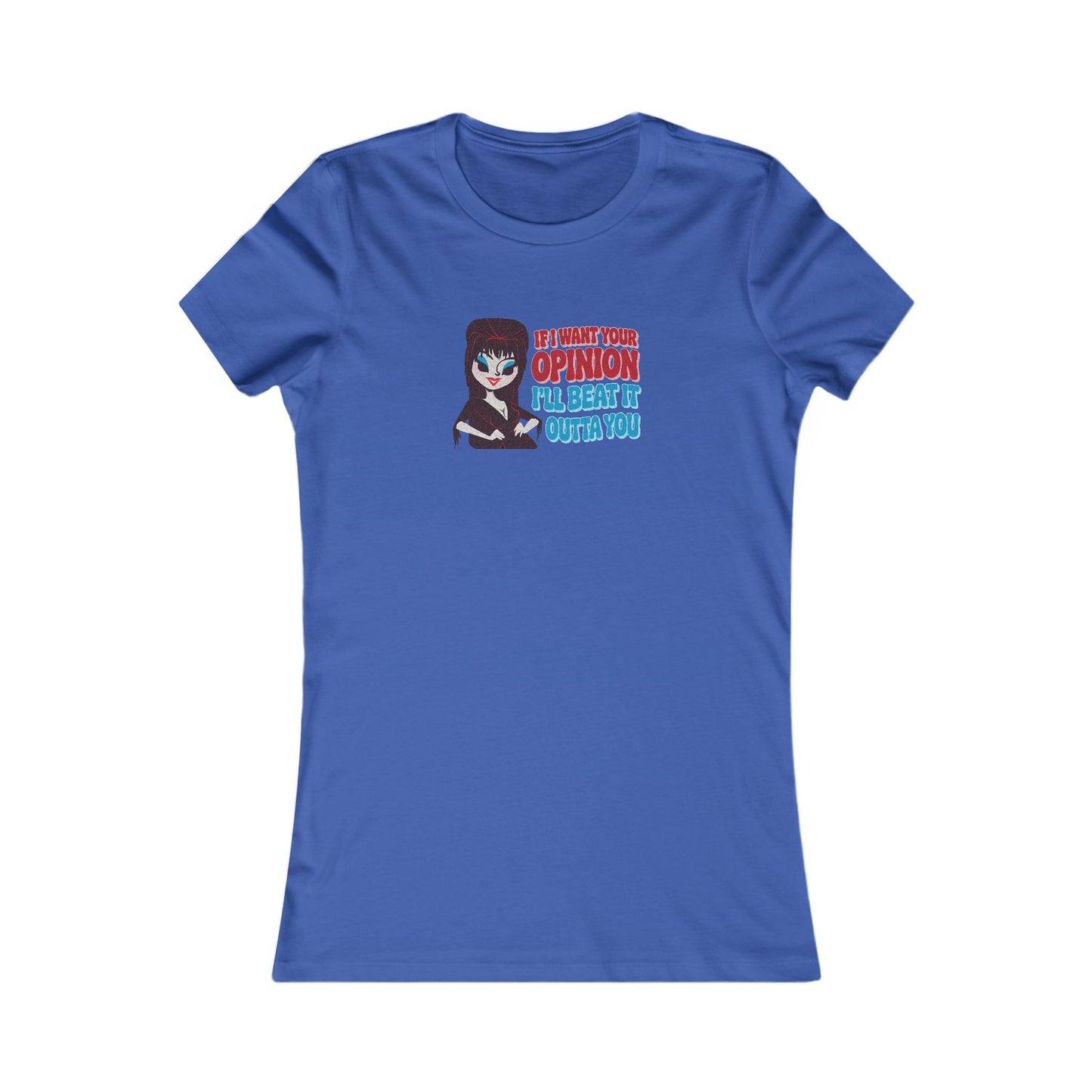 If I Want Your Opinion, I'll Beat It Outta Ya — Elvira Retro Women's Tee (Dark)