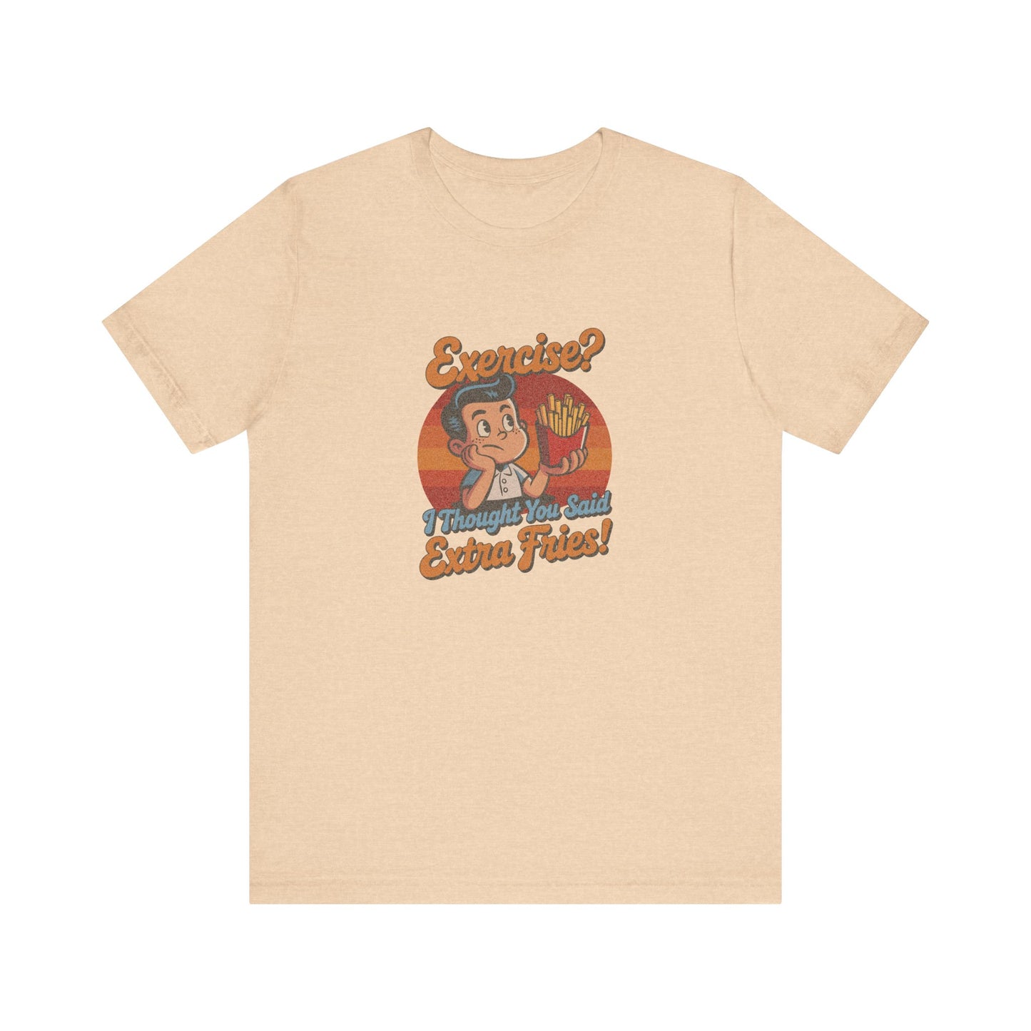 Exercise? I Thought You Said Extra Fries! — Retro Tee (Light)