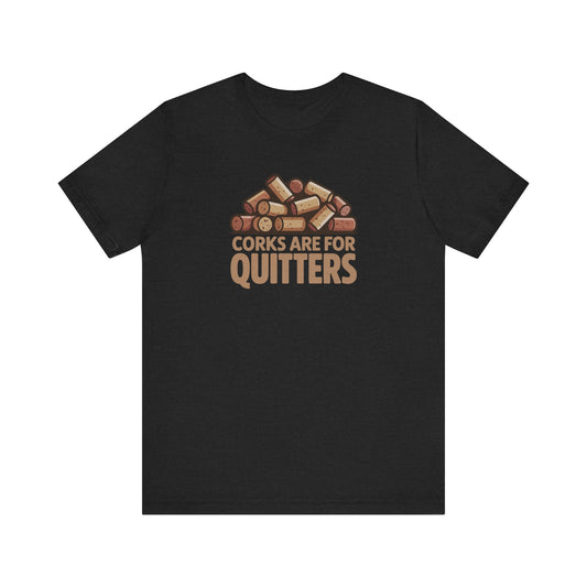 Corks Are For Quitters – Wine Lover Retro Tee (Dark)