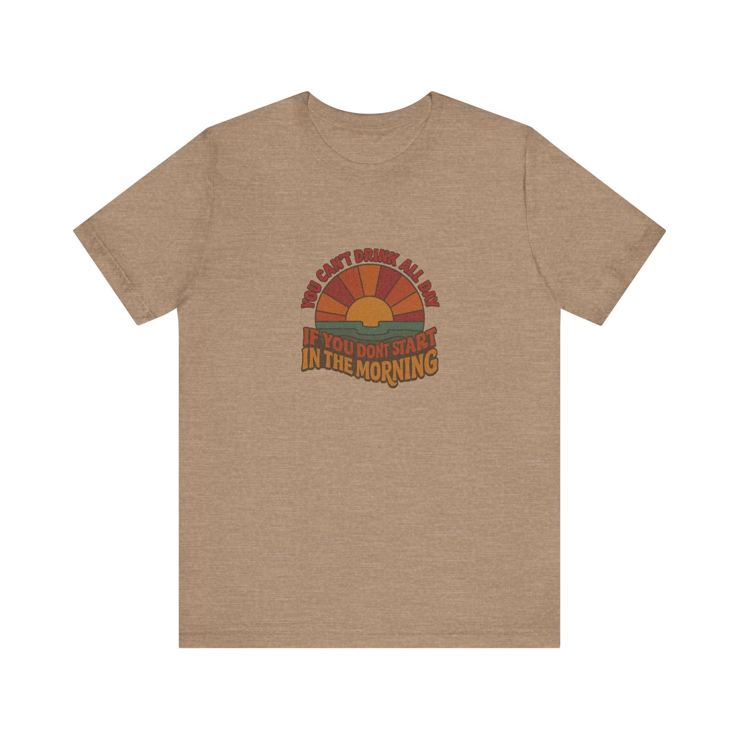 You Can't Drink All Day PSA — Retro Sunrise Tee (Light)