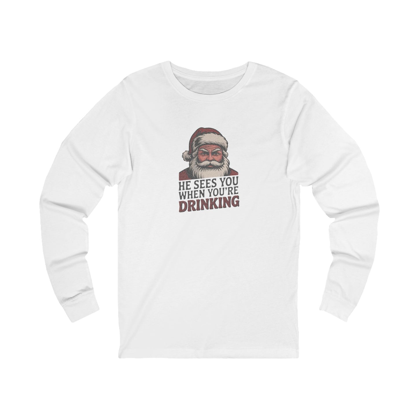 He Sees You When You're Drinking — Judgmental Santa Long Sleeve (Light)
