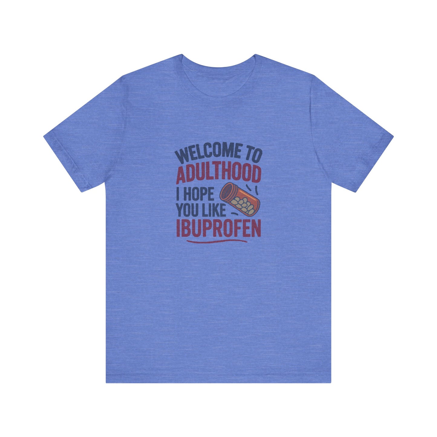 Welcome to Adulthood (Ibuprofen) — Retro Graphic Tee (Light)