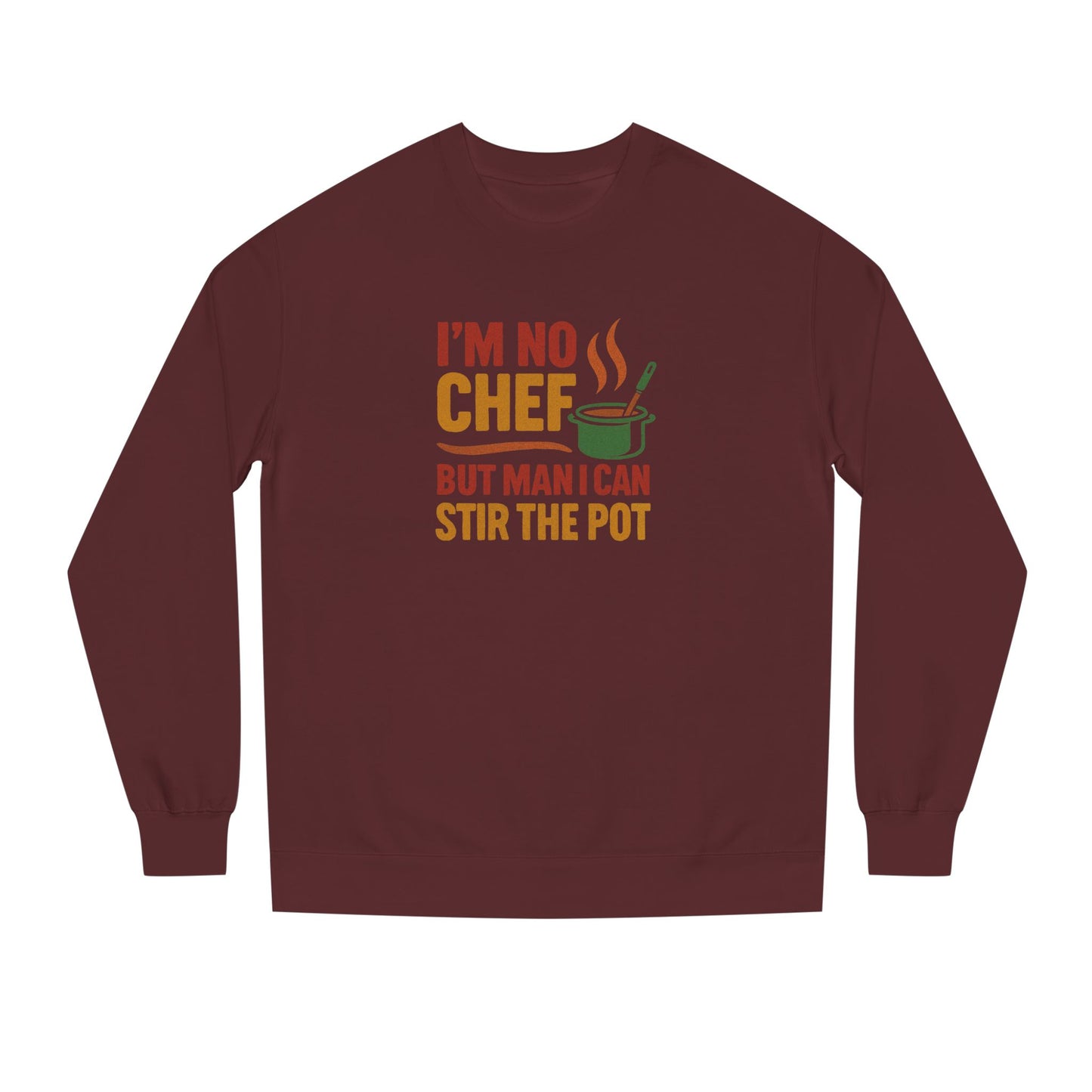 I'm No Chef, But Man I Stir the Pot — Retro Sweatshirt (Dark)