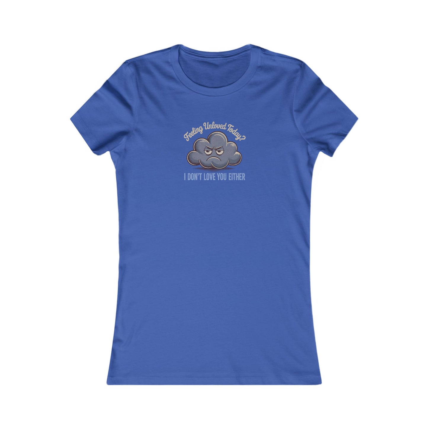 Feeling Unloved Today? I Don't Love You Either — Moody Cloud Retro Women's Tee (Dark)