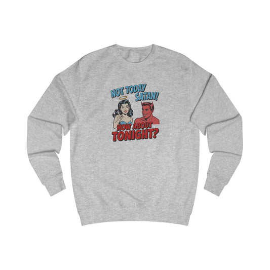 Not Today Satan (How About Tonight?) — Retro Sweatshirt (Light)