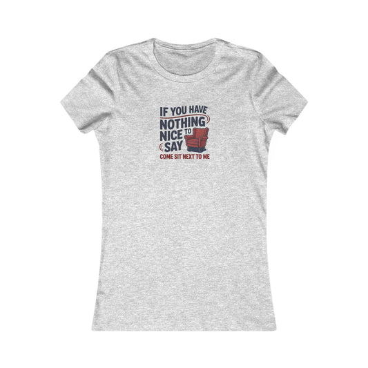 Nothing Nice to Say? Come Sit Next to Me — Retro Women's Tee (Light)