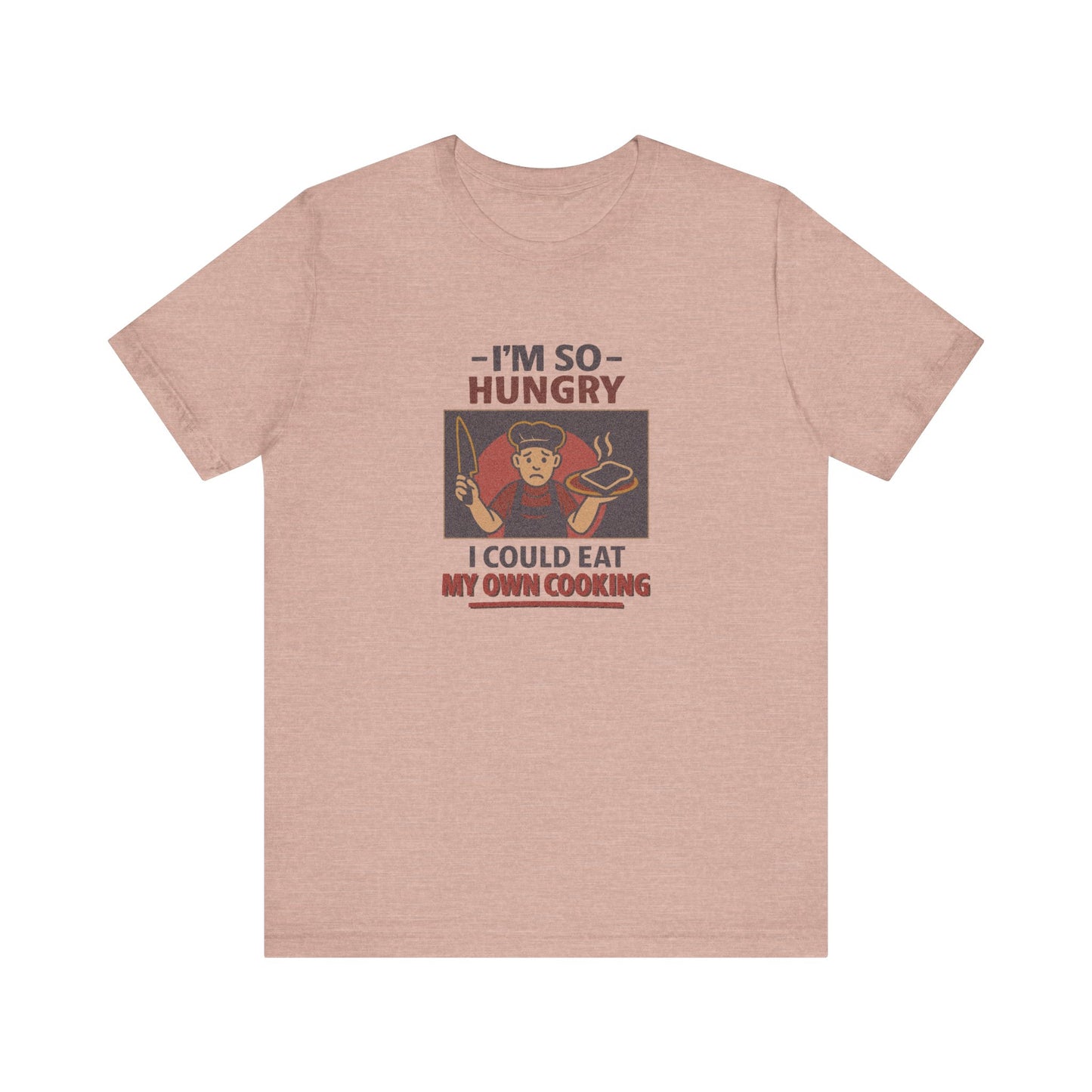 I'm So Hungry, I Could Eat My Own Cooking — Retro Tee (Light)