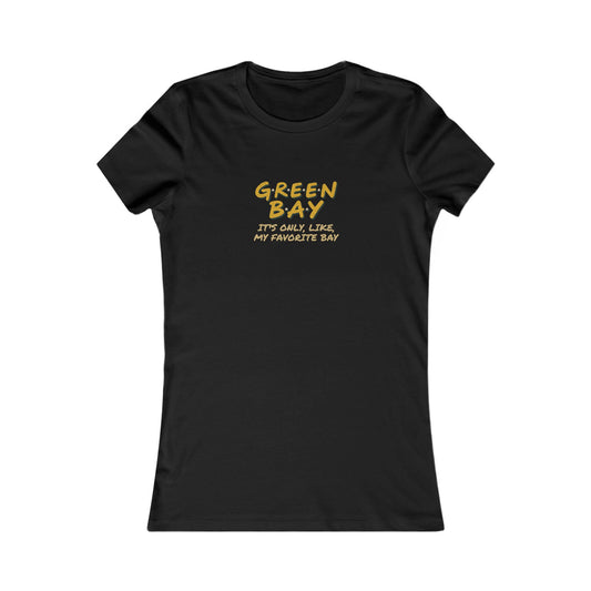 Green Bay (My Favorite Bay) — Phoebe Buffay Football Women's Tee (Dark)