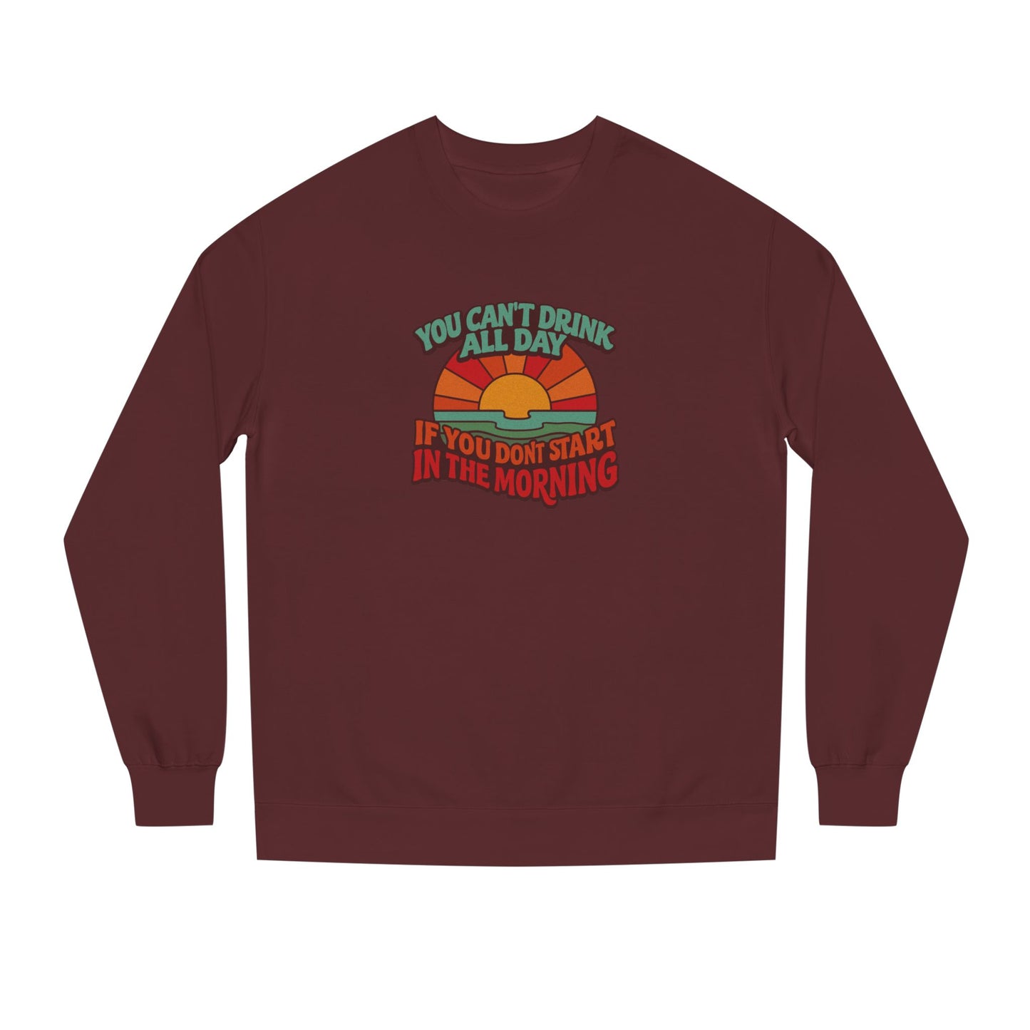 You Can't Drink All Day PSA — Retro Sunrise Sweatshirt (Dark)