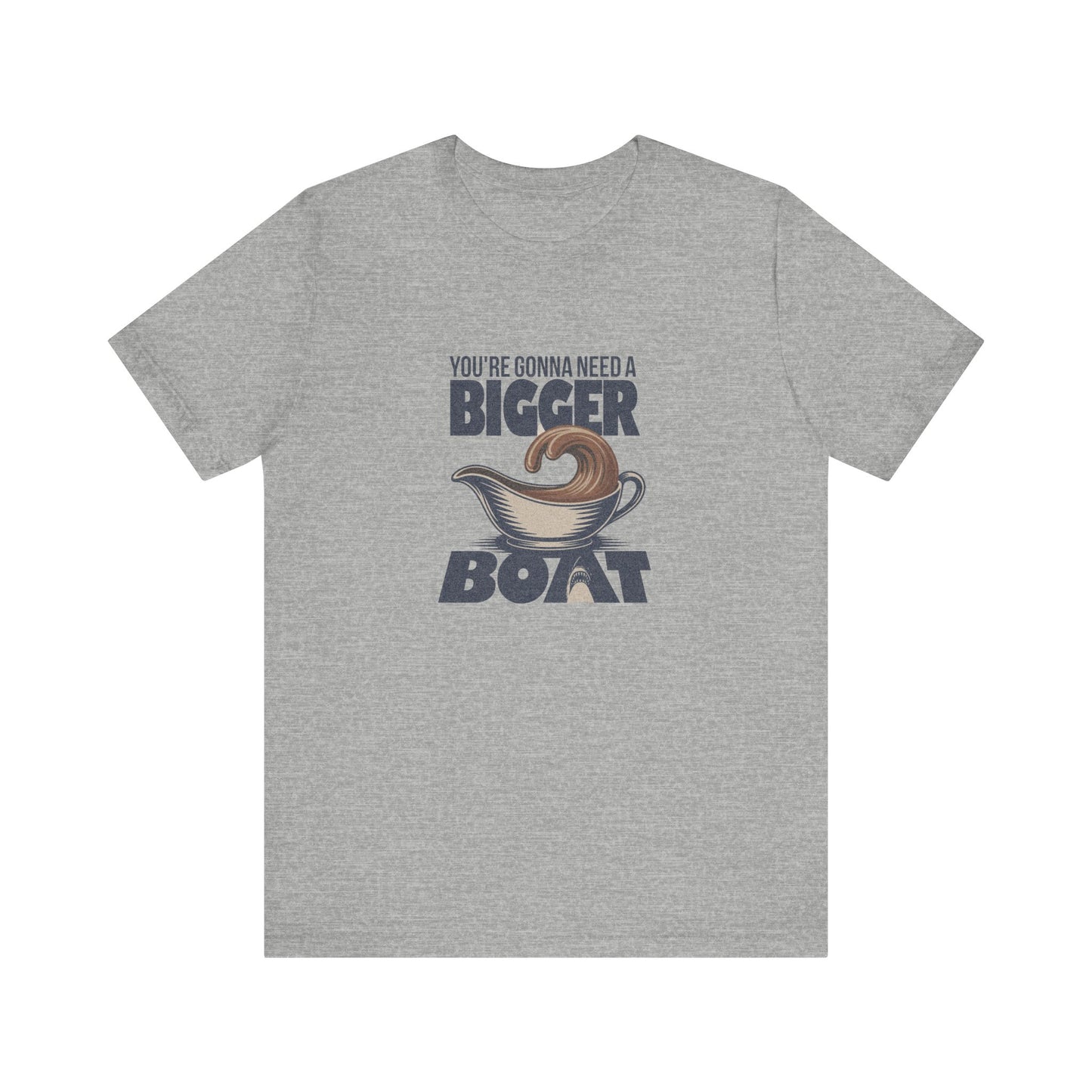 You're Gonna Need a Bigger (Gravy) Boat — Retro Tee (Light)