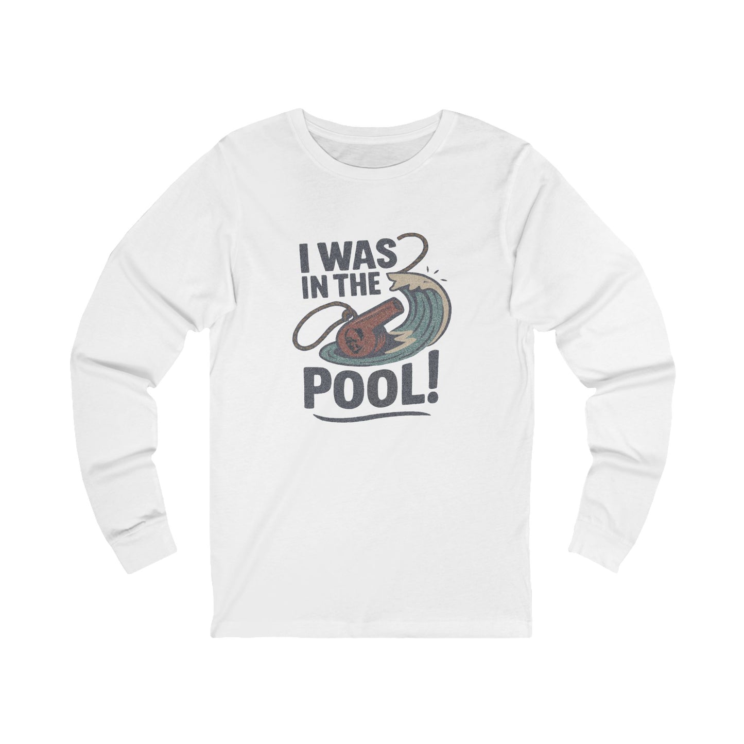 I Was in the Pool! — George Costanza Shrinkage Long Sleeve (Light)