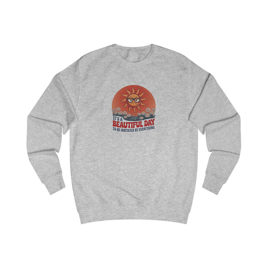 Beautiful Day To Be Irritated by Everything — Retro Sweatshirt (Light)