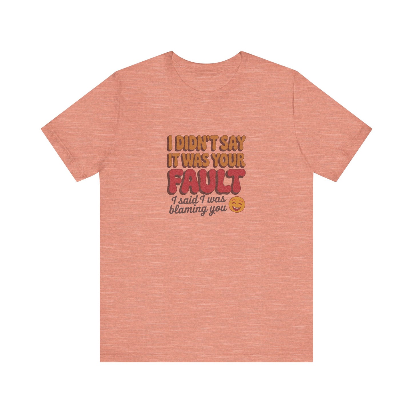 Not Your Fault, But I'm Blaming You — Retro Tee (Light)