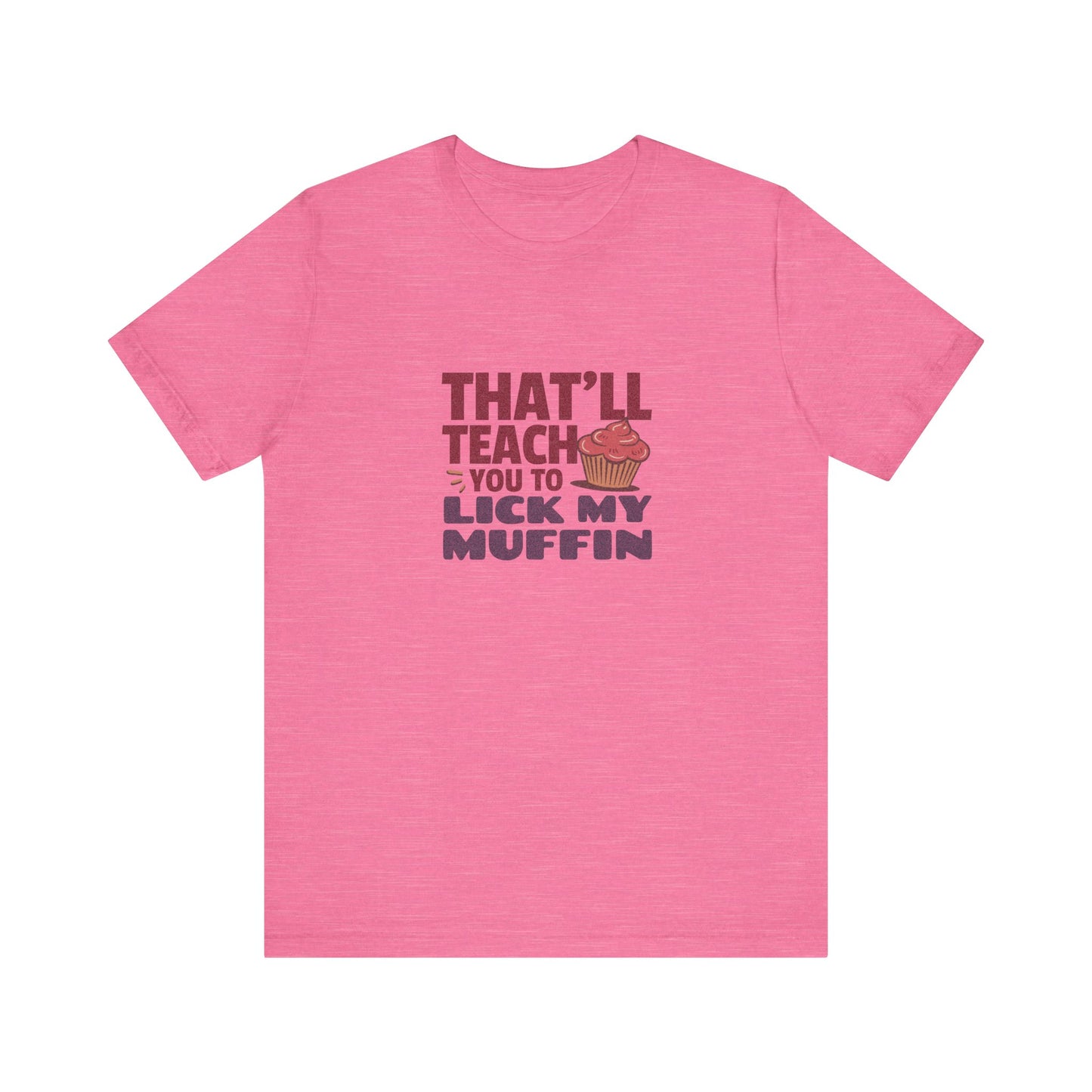 That'll Teach You to Lick My Muffin — Friends Retro Tee (Light)