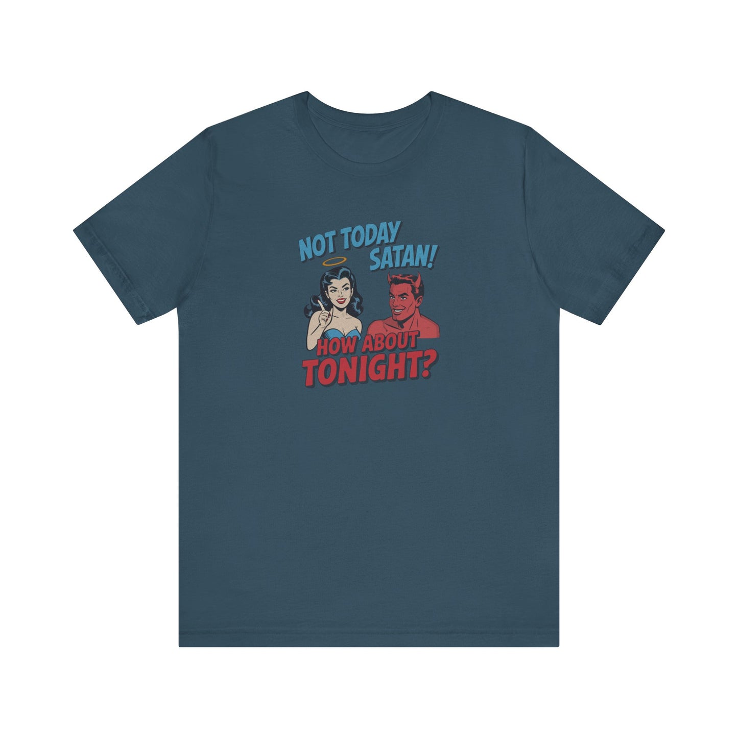 Not Today Satan (How About Tonight?) — Retro Tee (Dark)