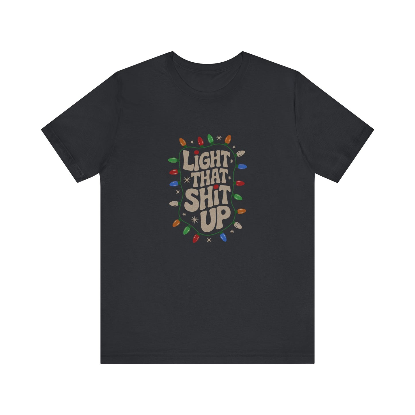 Light That Sh!t Up — Retro Christmas Lights Tee (Dark)