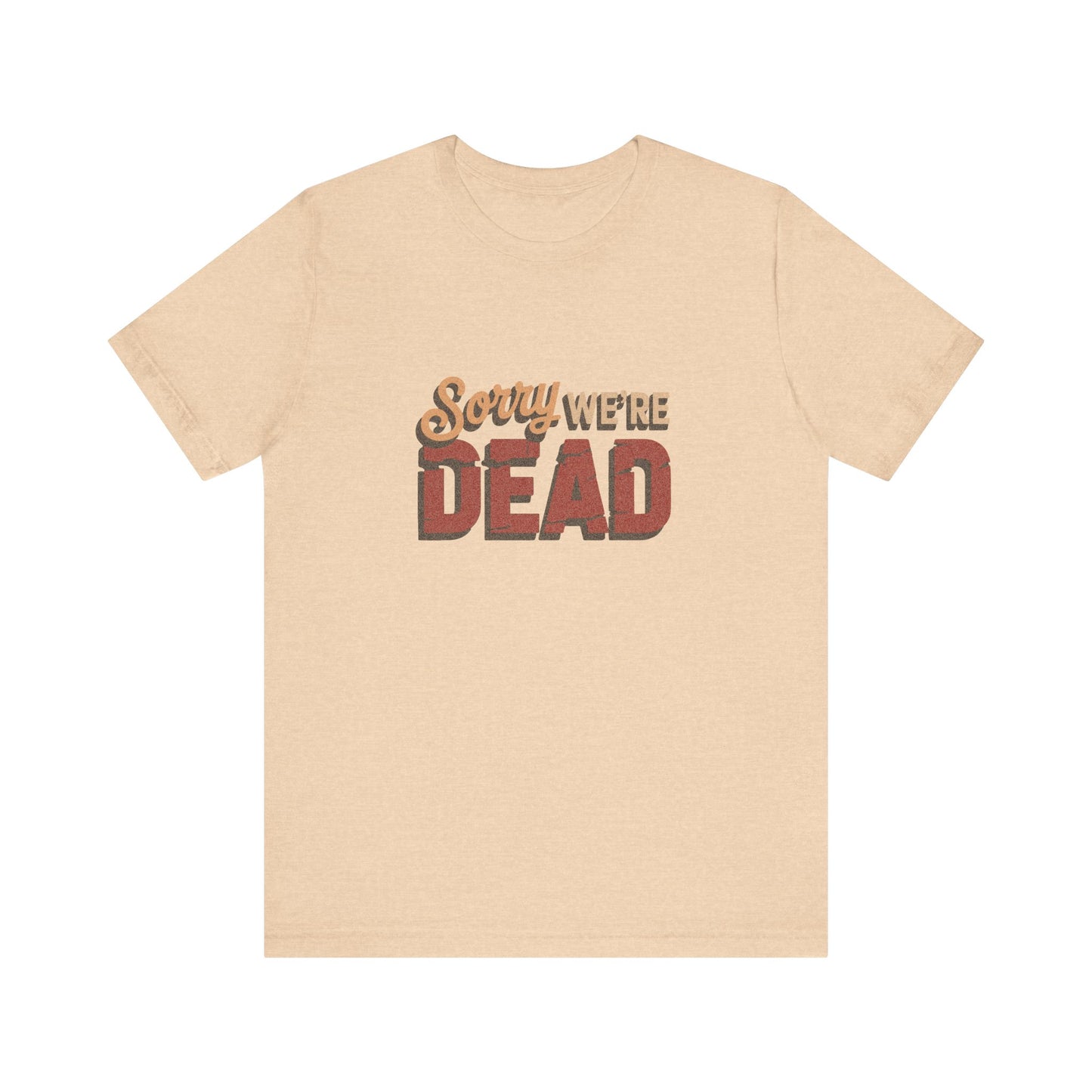 Sorry We’re Dead — Zombie Halloween Sign Retro Tee (Light)