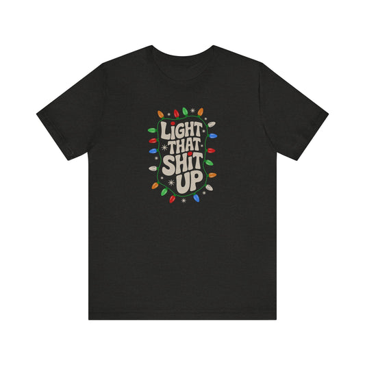 Light That Sh!t Up — Retro Christmas Lights Tee (Dark)
