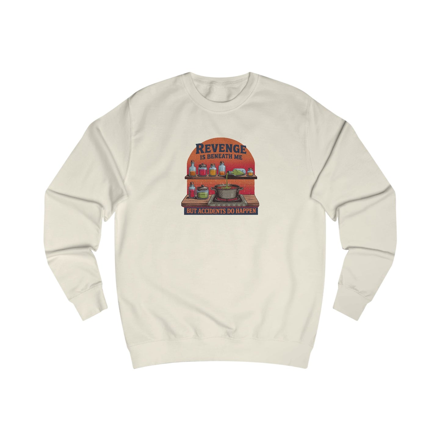 Revenge is Beneath Me (But Accidents Happen) — Retro Sweatshirt (Light)