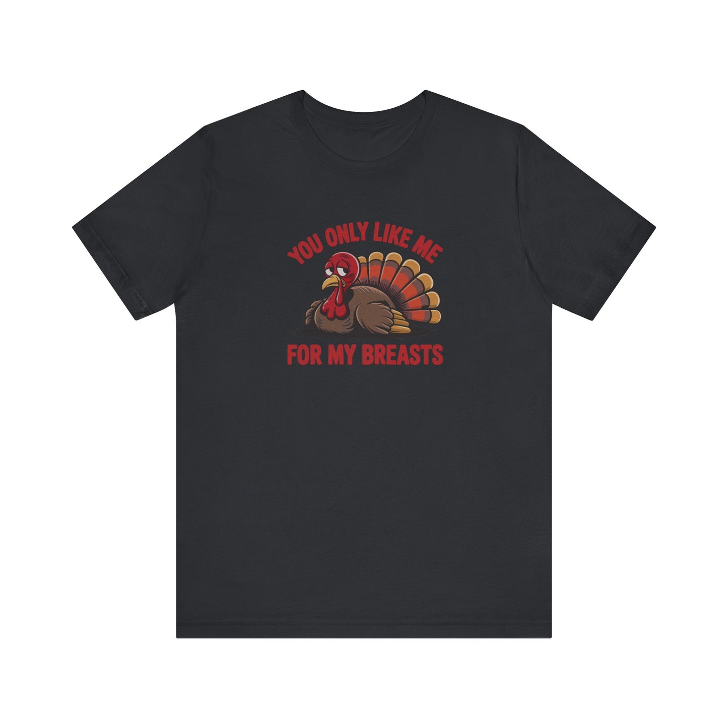 You Only Like Me for My Breasts — Thanksgiving Retro Tee (Dark)